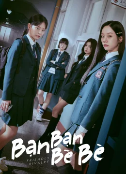 Bạn Bạn Bè Bè - Friendly Rivalry (2025) Vietsub
