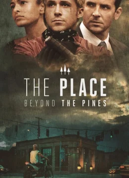 Bên Kia Rừng Thông - The Place Beyond The Pines (2025) Vietsub