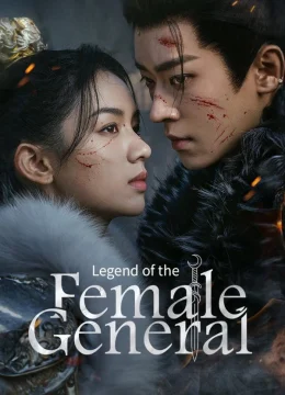 Cẩm Nguyệt Như Ca - Legend of the Female General (2025) Vietsub
