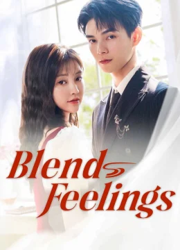 Cố Phán Sinh Hương - Blend Feelings (2025) Vietsub
