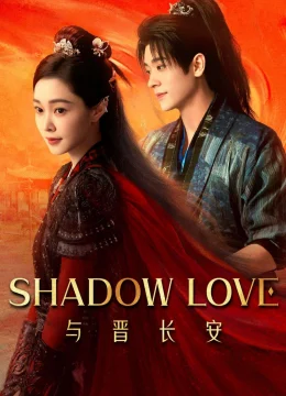 Dữ Tấn Trường An - Shadow Love (2025) Vietsub