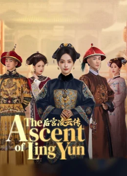 Hậu Cung Lăng Vân Truyện - The Ascent of Ling Yun (2025) Vietsub