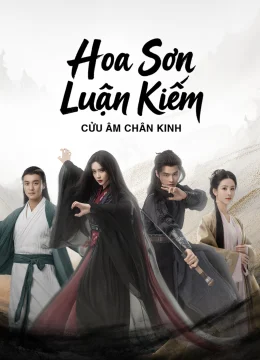 Hoa Sơn Luận Kiếm – Cửu Âm Chân Kinh - New Jin Yong Wuxia Universe: Duel on Mount Hua (2025) Vietsub