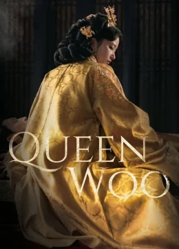 Hoàng Hậu Woo - Queen Woo (2025) Vietsub