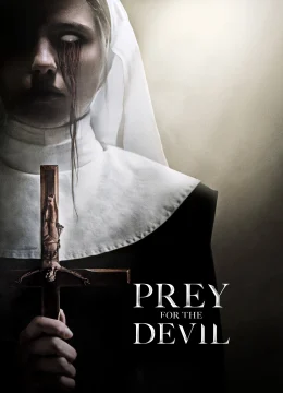 Mồi Quỷ Dữ - Prey for the Devil (2025) Vietsub
