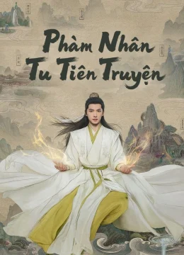 Phàm Nhân Tu Tiên Truyện - The Immortal Ascension (2025) Vietsub