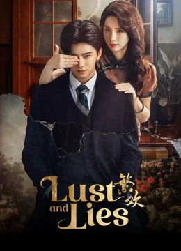 Phồn Hoan - Lust and Lies (2025) Vietsub