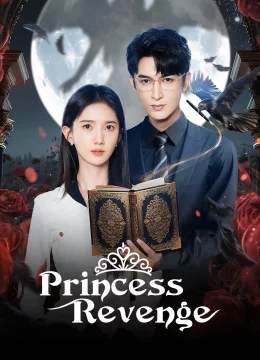 Quy Tắc Hắc Nguyệt Quang - Princess Revenge (2025) Vietsub