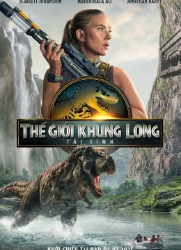 Thế Giới Khủng Long: Tái Sinh - Jurassic World Rebirth (2025) Vietsub