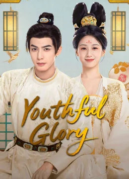 Thiều Hoa Nhược Cẩm - Youthful Glory (2025) Vietsub