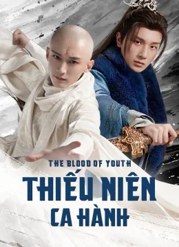 Thiếu Niên Ca Hành - The Blood Of Youth (2025) Vietsub
