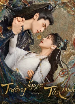 Trường Nguyệt Tẫn Minh - Till The End of The Moon (2025) Vietsub